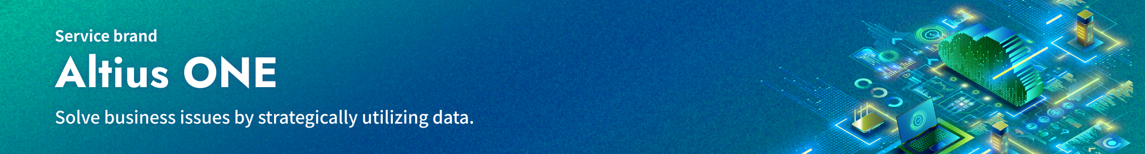 サービスブランド Altius One データドリブンによりビジネス課題を解決するデジタルBPOサービス
